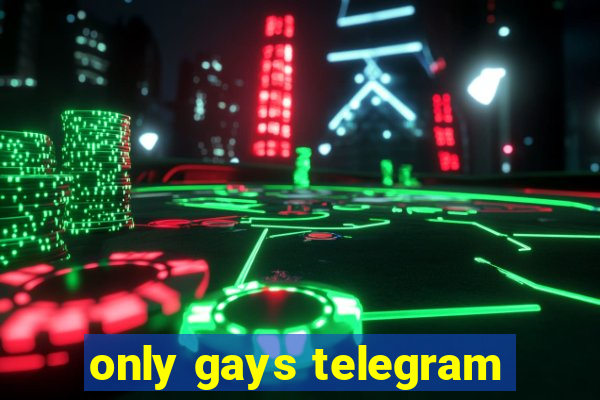 only gays telegram